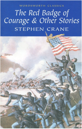 The Red Badge of Courage and Other Stories The Red Badge of Courage and Other Stories