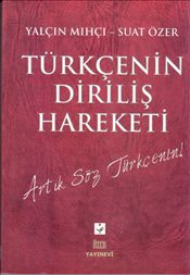 Türkçenin Diriliş Hareketi Türkçenin Diriliş Hareketi