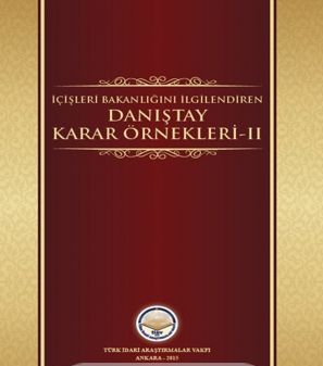 İçişleri Bakanlığını İlgilendiren Danıştay Karar Örnekleri-II İçişleri Bakanlığını İlgilendiren Danıştay Karar Örnekleri-II