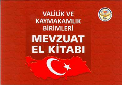 Valilik ve Kaymakamlık Birimleri Mevzuat El Kitabı Valilik ve Kaymakamlık Birimleri Mevzuat El Kitabı