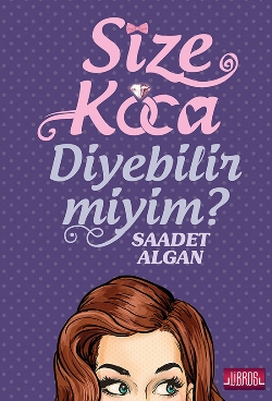 Size Koca Diyebilir Miyim? Size Koca Diyebilir Miyim?