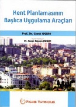 Kent Planlamasının Başlıca Uygulama Araçları Kent Planlamasının Başlıca Uygulama Araçları