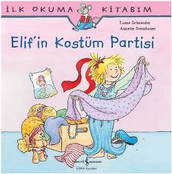 İlk Okuma Kitabım - Elif'in Kostüm Partisi İlk Okuma Kitabım - Elif'in Kostüm Partisi