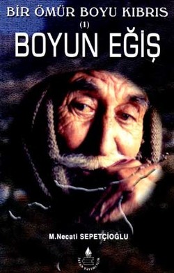 Bir Ömür Boyu Kıbrıs 1 Boyun Eğiş Bir Ömür Boyu Kıbrıs 1 Boyun Eğiş