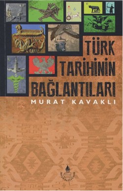 Türk Tarihinin Bağlantıları Türk Tarihinin Bağlantıları