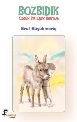 Bozbıdık - Özgün Bir Eşek Destanı Bozbıdık - Özgün Bir Eşek Destanı
