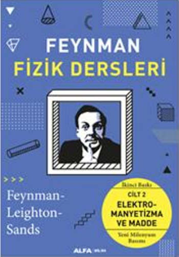 Feynman Fizik Dersleri: Cilt 2 - Elektromayetizma ve Madde Feynman Fizik Dersleri: Cilt 2 - Elektromayetizma ve Madde