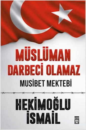 Müslüman Darbeci Olamaz Müslüman Darbeci Olamaz