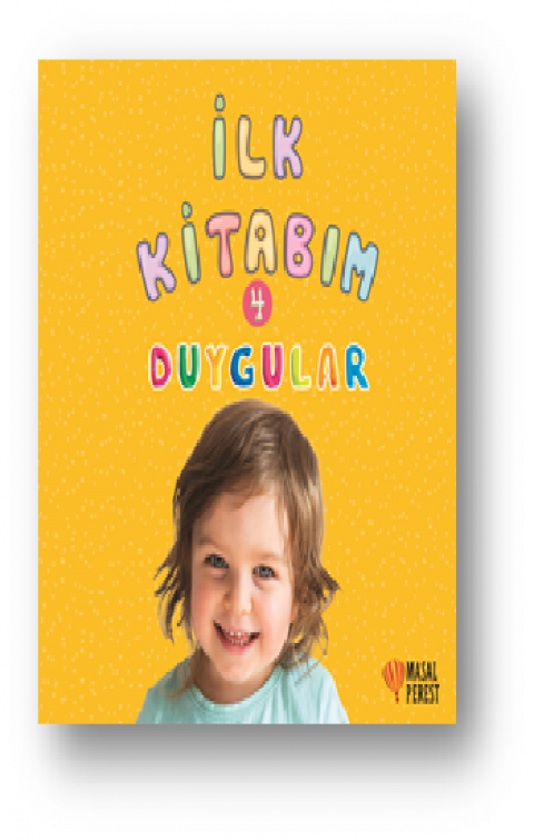 İlk Kitabım 4 - Duygular