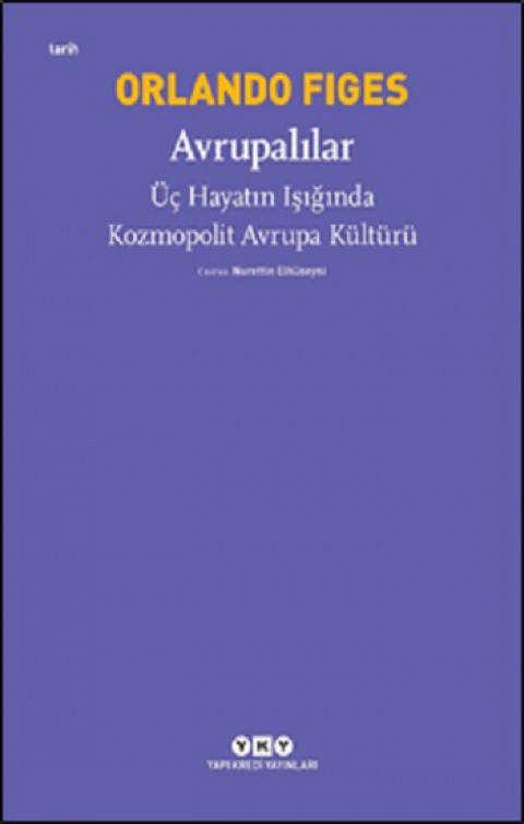 Avrupalılar – Üç Hayatın Işığında Kozmopolit Avrupa Kültürü