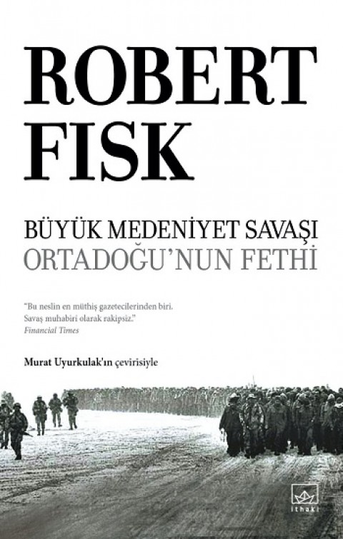 Büyük Medeniyet Savaşı: Orta Doğu’nun Fethi (Ciltli)