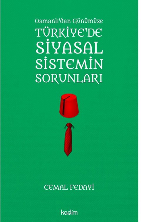 Osmanlı’dan Günümüze Türkiye’de Siyasal Sistemin Sorunları