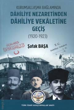 Kurumsallaşma Bağlamında Dahiliye Nezaretinden Dahiliye Vekaletine Geçiş