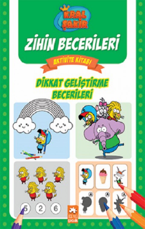 Dikkat Geliştirme Becerileri-Kral Şakir Zihin Becerileri Aktivite Kitabı