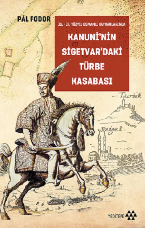 Kanuni’nin Sigetvar’daki Türbe Kasabası