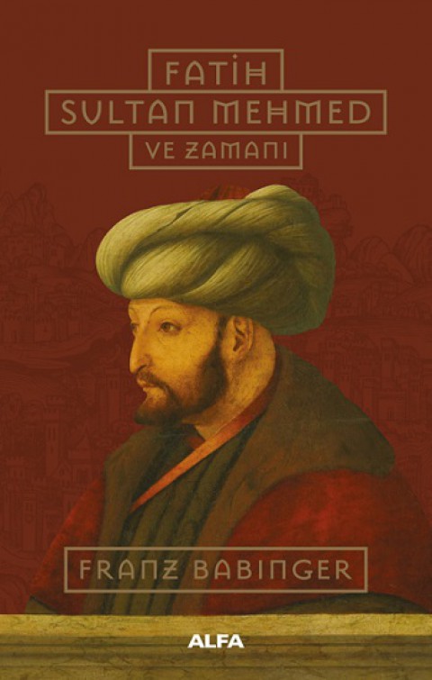Fatih  Sultan Mehmed  Ve Zamanı