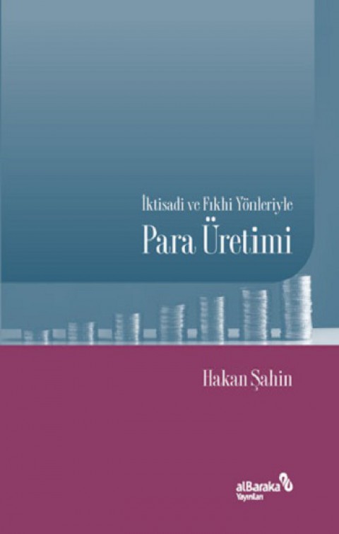 İktisadi ve Fıkhi Yönleriyle Para Üretimi