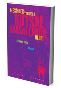 Mesihler Yalnızca Kutsal Masallarda Olur