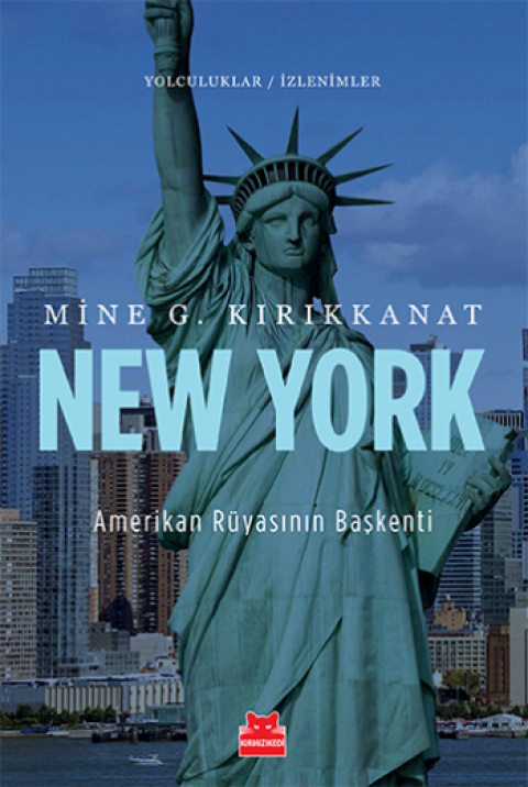 Yolculuklar & İzlenimler Serisi 3 - New York (Amerikan Rüyasının Başkenti)