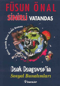 Sinirli Vatandaş Cenk Cengaver’in Sosyal Bunalımları Biraz Komik, Biraz Acıklı Roman